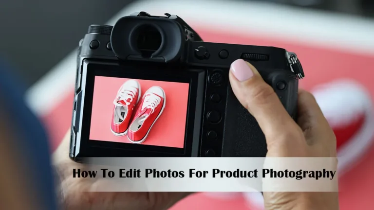 How-To-Edit-Photos-For-Product-Photography-feature